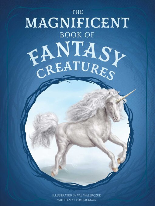 Title details for The Magnificent Book of Fantasy Creatures by Tom Jackson - Available